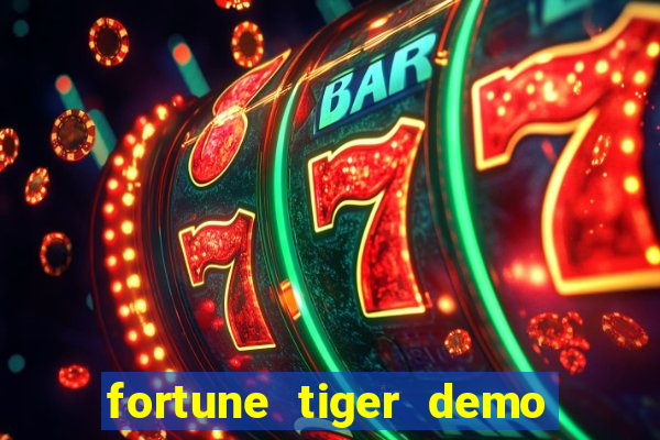 fortune tiger demo aposta de 500